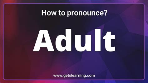 how to pronounce adult.
